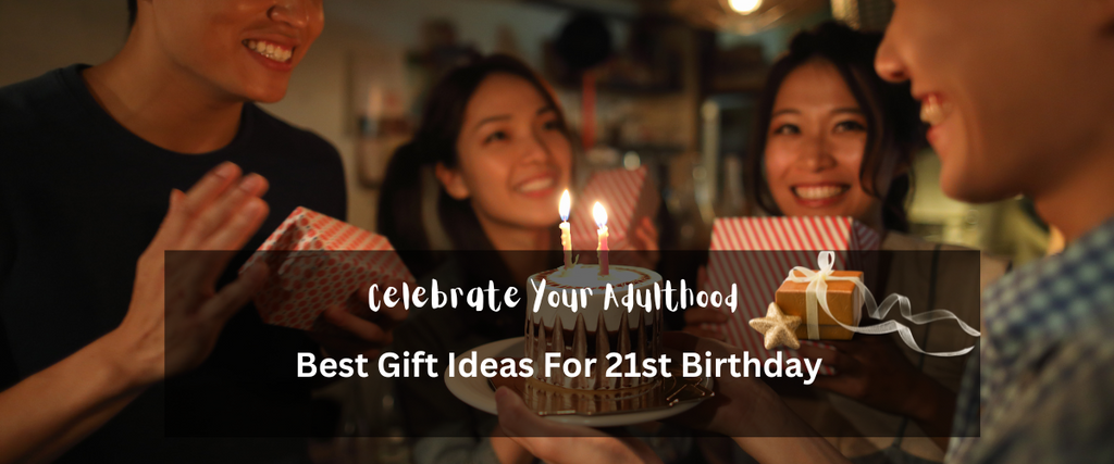 21st Birthday Gift Ideas