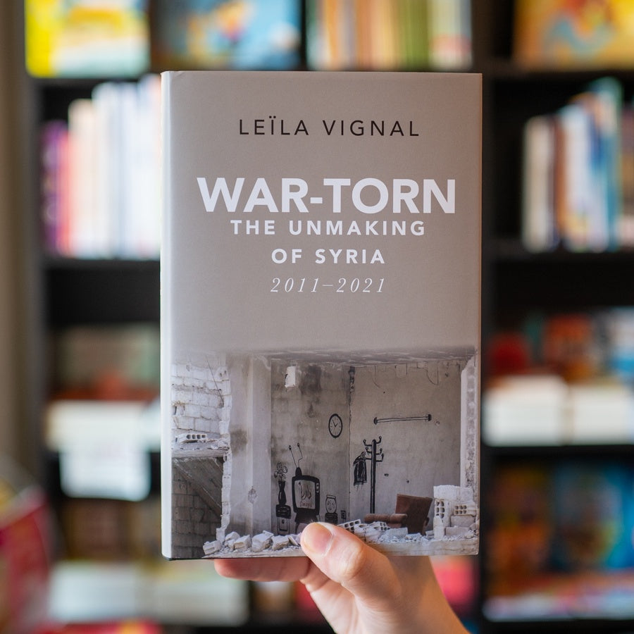 War-Torn: The Unmaking of Syria, 2011–2021
