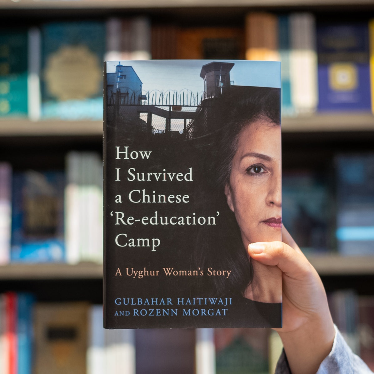 How I Survived A Chinese Re Education Camp A Uyghur Womans Story — Wardah Books