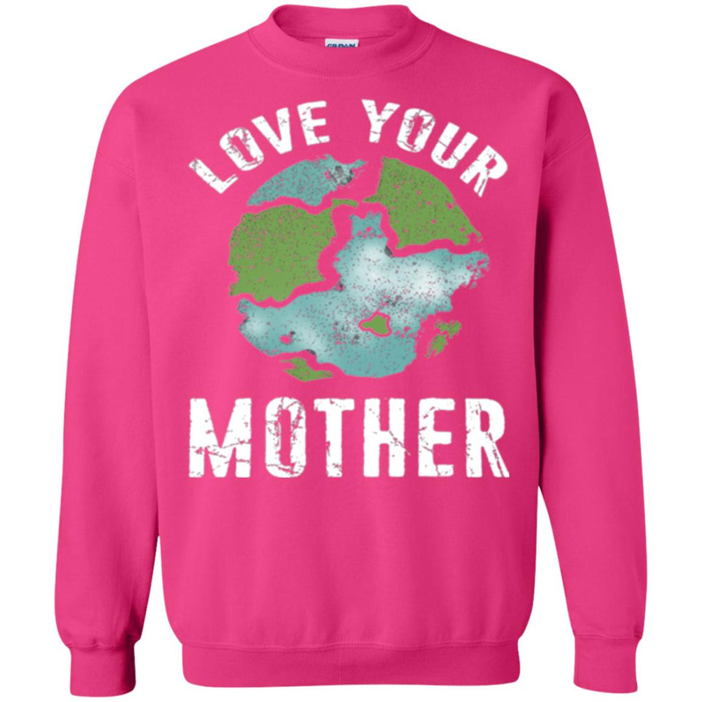 love your mother earth sweatshirt