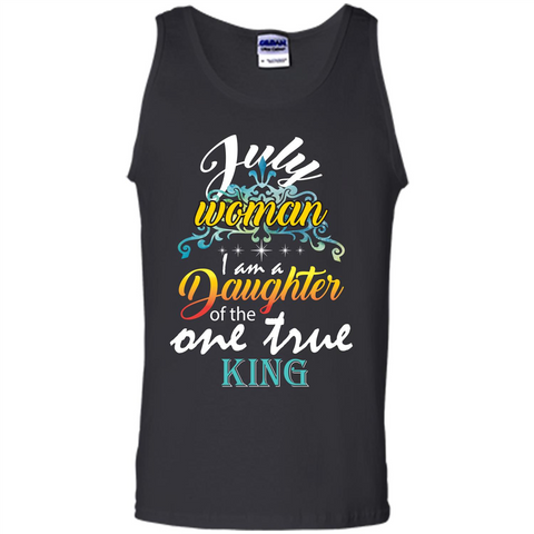 July Woman I Am A Daughter Of The One True King T-shirt Black / S Tank Top - WackyTee