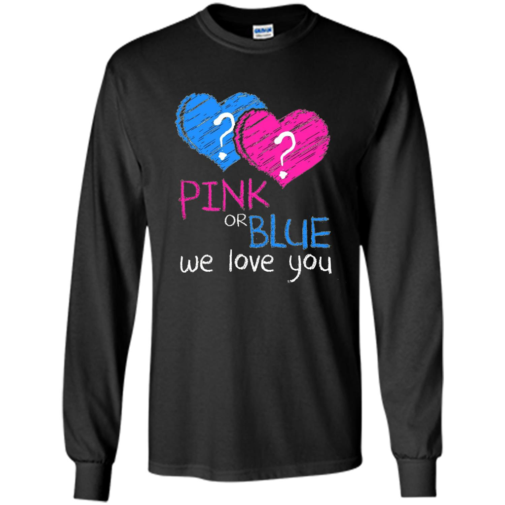 Pink Or Blue We Love You Gender Reveal T Shirt Tmerch Store