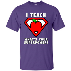 Teacher T-shirt I Teach What's Your Superpower T-shirt Custom Ultra Tshirt - WackyTee