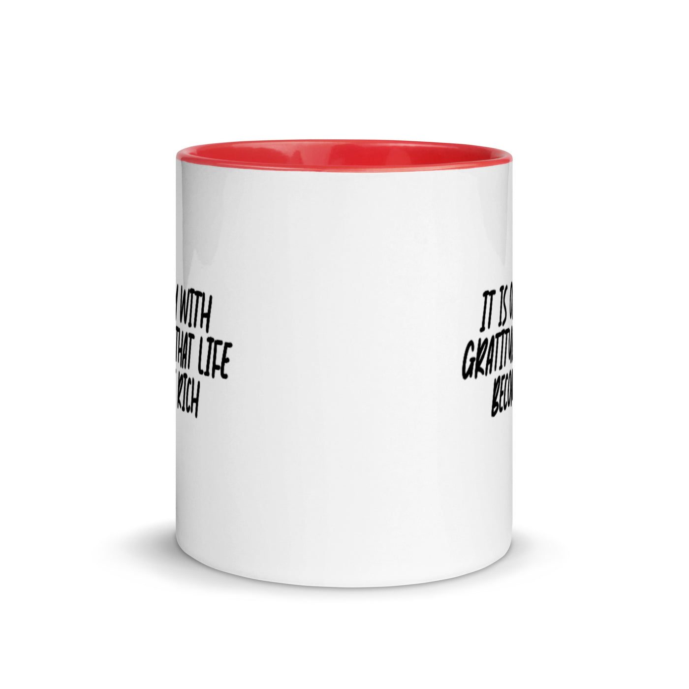 It Is Only With Gratitude That Life Becomes Rich - Mug With Color Inside