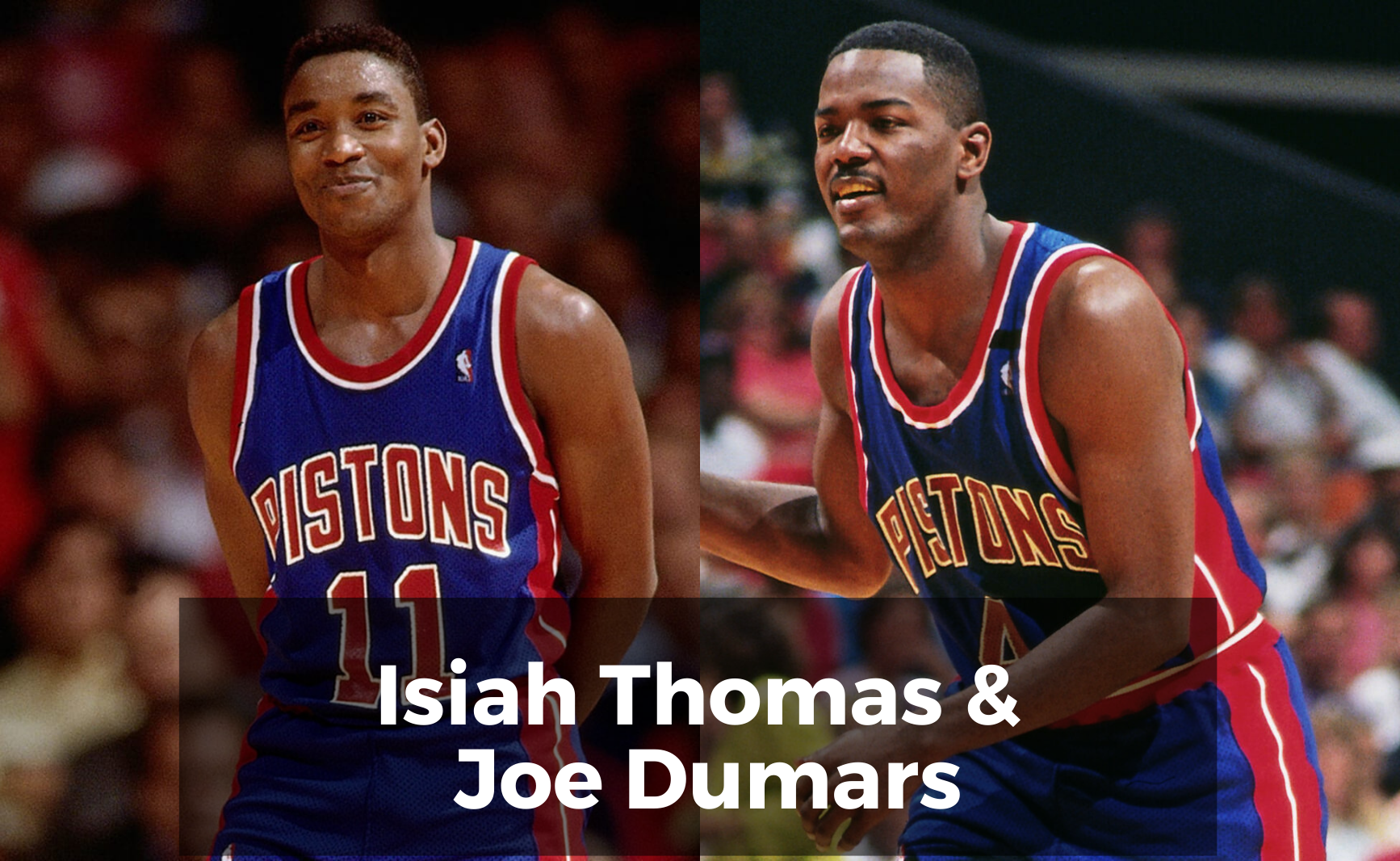 Isiah Thomas and Joe Dumars