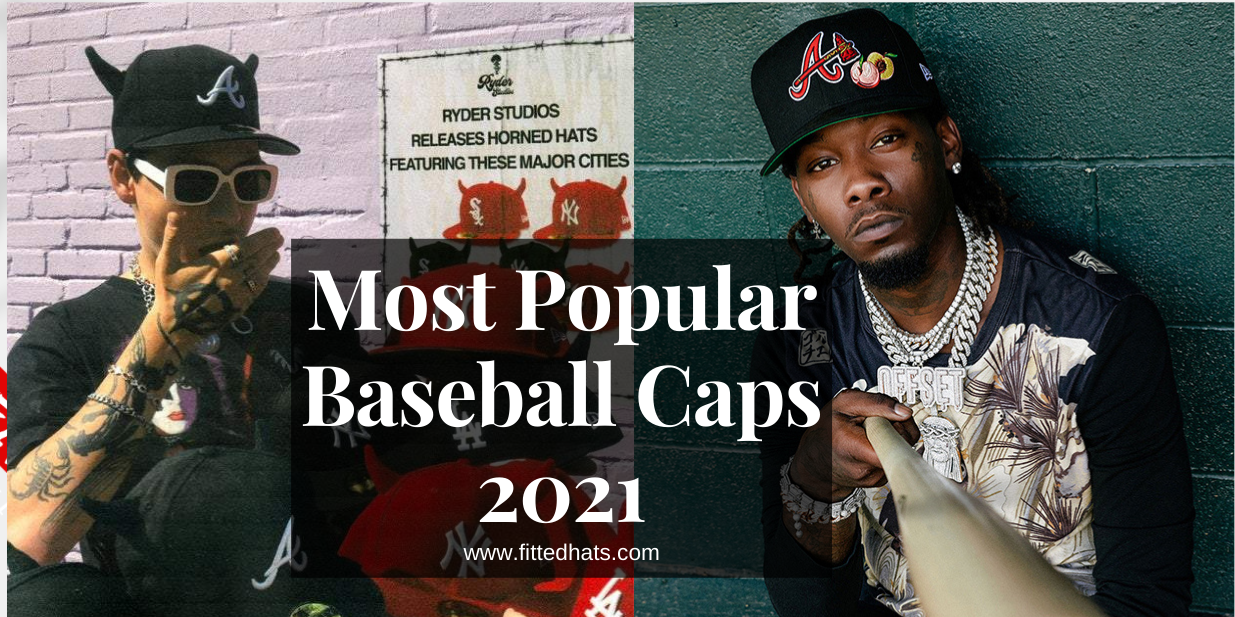 Most Popular Baseball Caps 2021