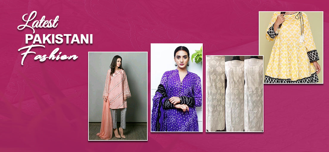Latest Pakistani Fashion: What is the latest Pakistani fashion?