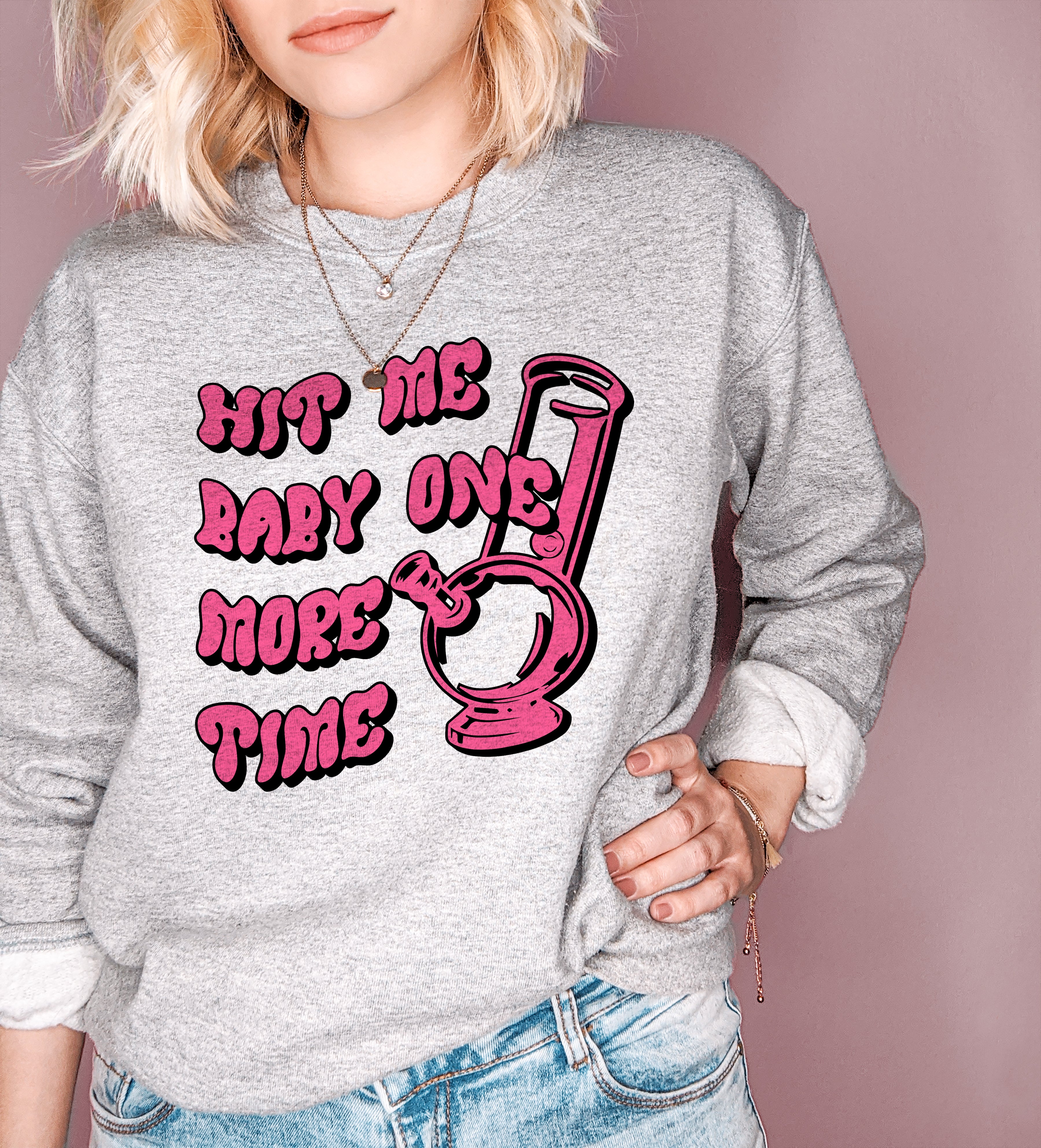 Hit Me Baby One More Time Sweatshirt - Stoner Britney Spears Sweater - Weed Sweater - HighCiti