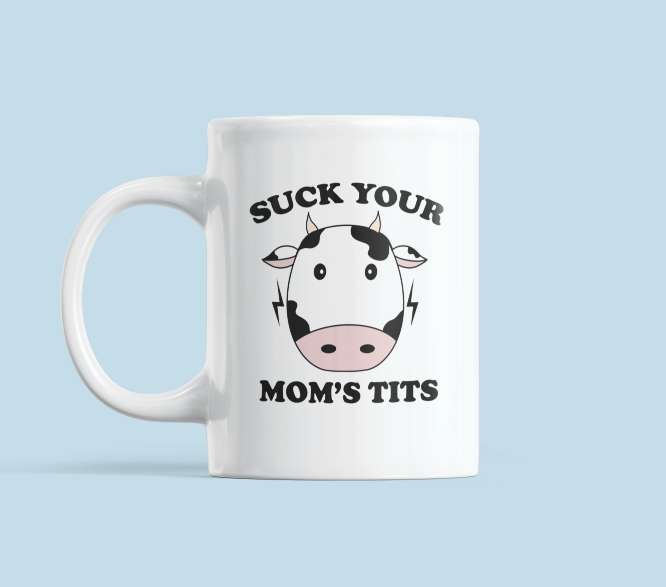 Suck Your Mom's Tits Mug