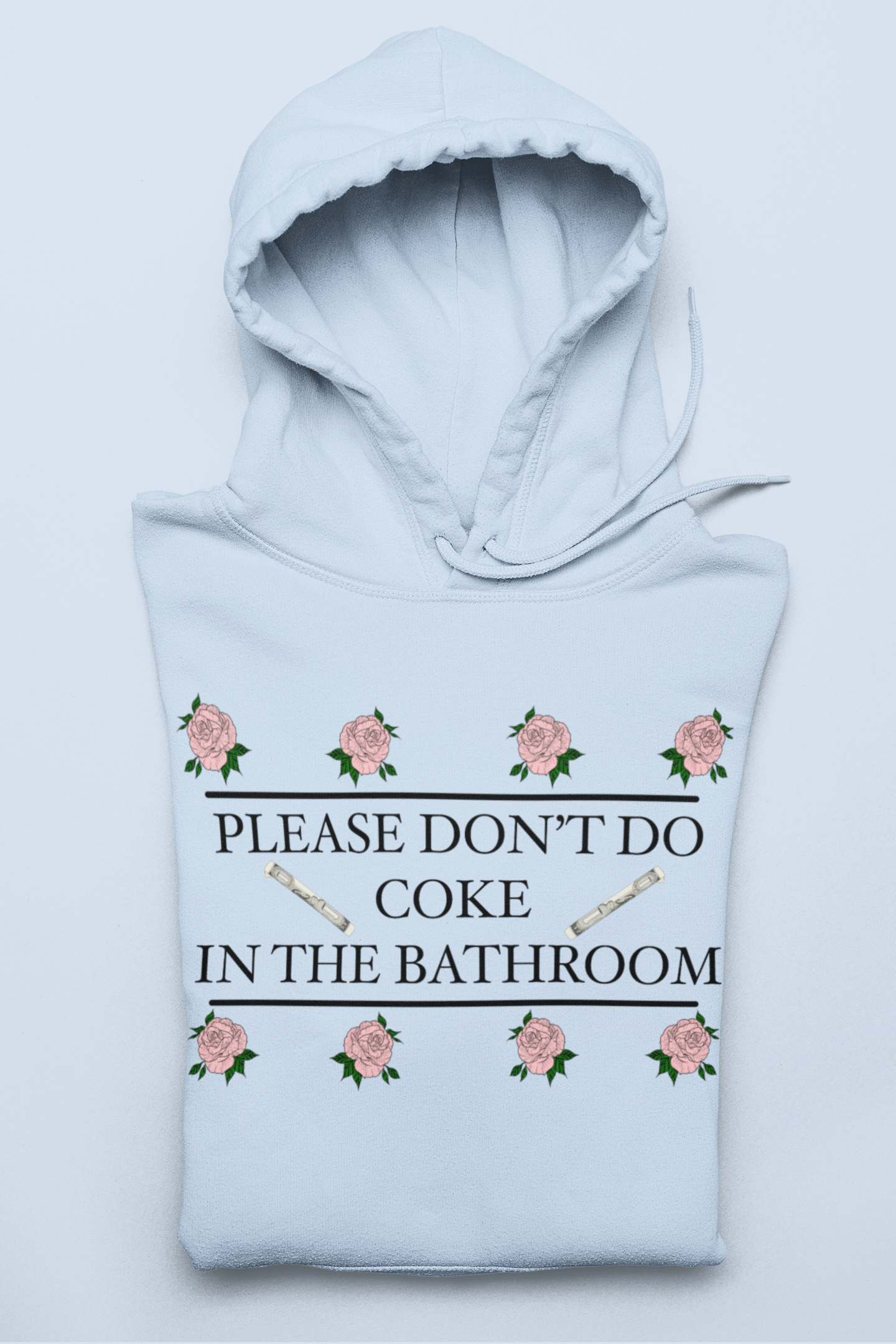 Please Don't Do Coke In The Bathroom Hoodie