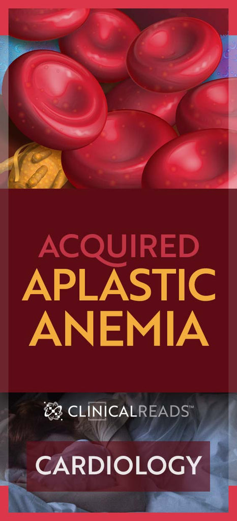 Acquired Aplastic Anemia