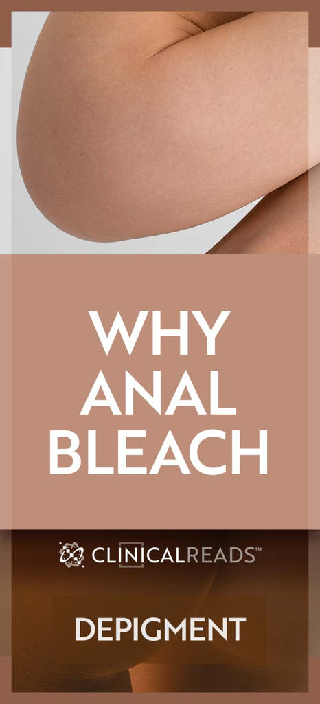Why Anal Bleach Depigment