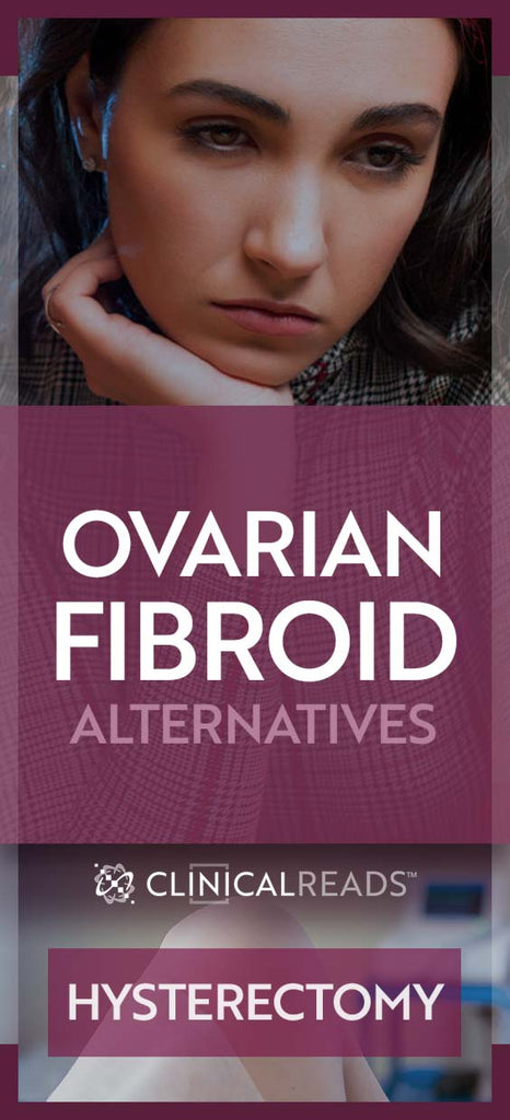 Ovarian Fibroid Alternatives