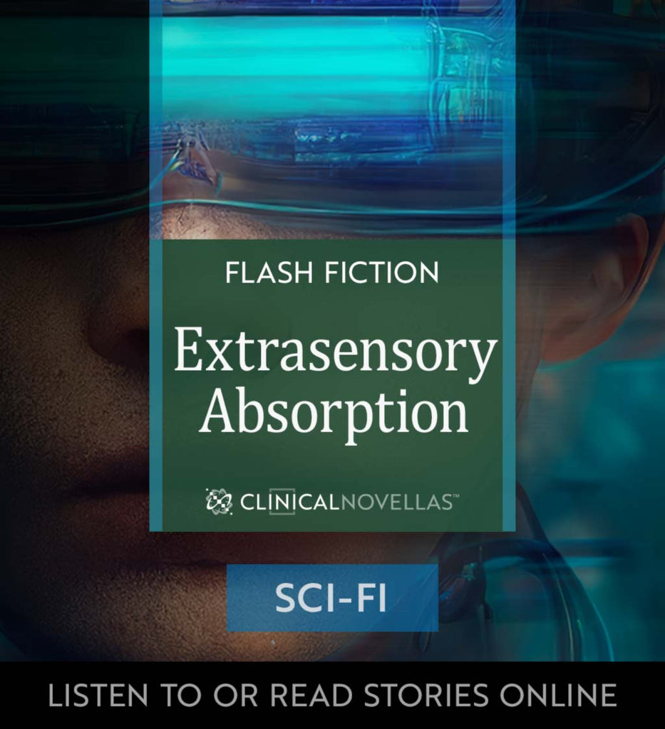 Extrasensory Absorption Sci-Fi Flash Fiction