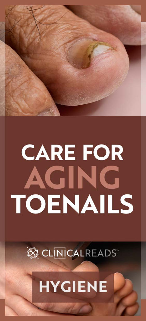 Care for Aging Toenails