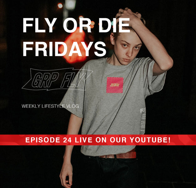 FLY OR DIE FRIDAY EP 24