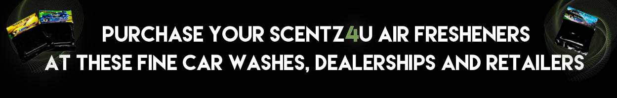 SCENTZ4U Car Washes, Dealership and Retailers