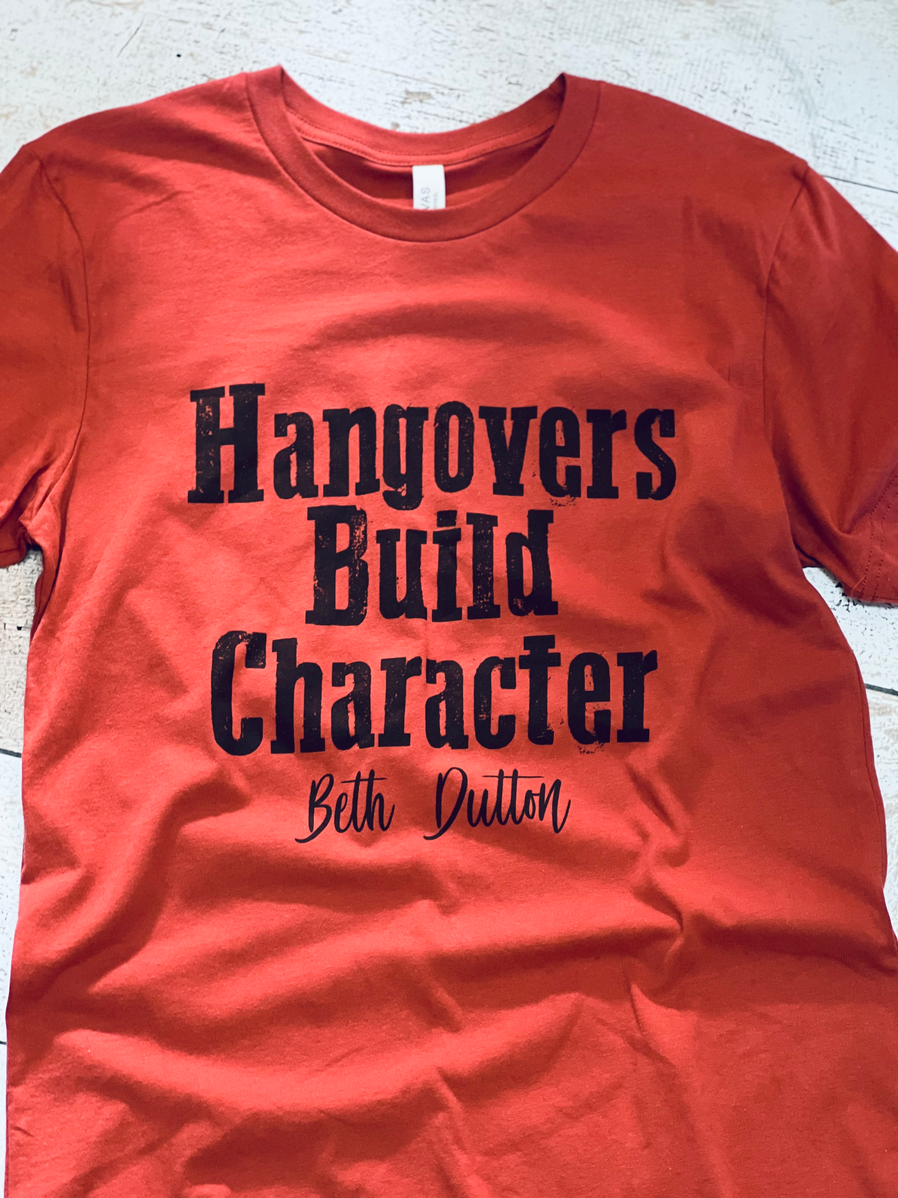 Hangovers Build Character Adult Tee