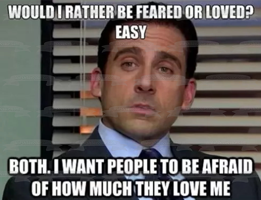 Meme the Office Michael Scott Would I Rather Be Feared or Loved Edible – A  Birthday Place