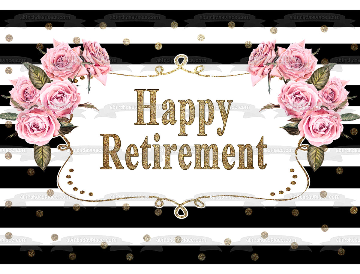 Happy Retirement Roses Black and White Stripes with Gold Glitter Edibl ...