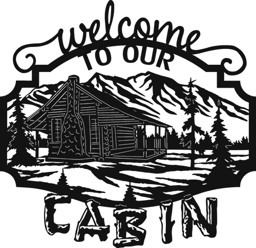 Welcome To Our Cabin