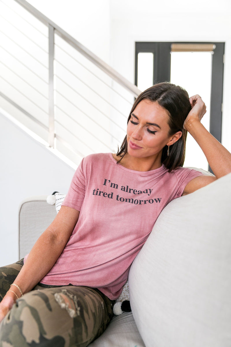 I'm Already Tired Graphic Tee