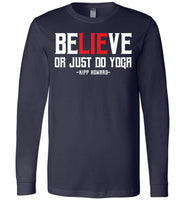 BeLIEve or just do yoga - Canvas Long Sleeve T-Shirt
