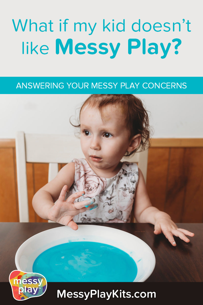 Answering your concerns about Messy Play - What if my kid doesn't like it?