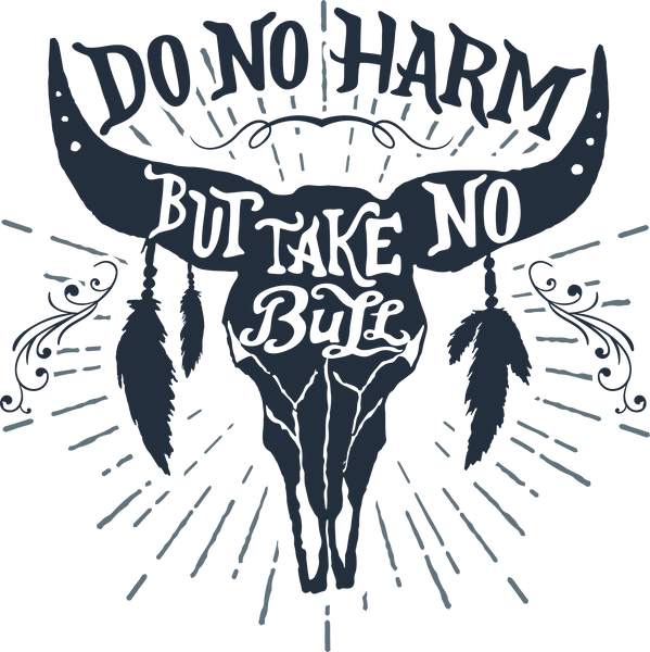 Do no harm take no bull - Transfer – Jasie Blanks & Vinyl Supply