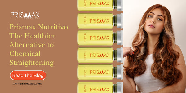 Prismax Nutritivo: The Healthier Alternative to Chemical Straightening