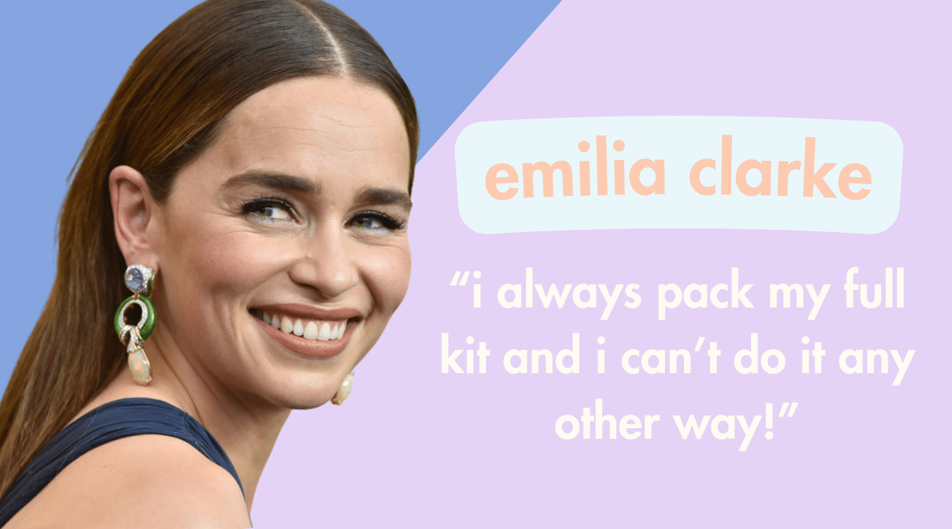 best travel makeup tips from celebrities: emilia clarke on bringing your full travel makeup kit; she says, “i always pack my full kit and i can’t do it any other way. i’m pale, so unless i have a tan, i’ll do an english rose look. i go for a sugary pink on my lips – it makes me feel like i’ve been out on a picnic.”