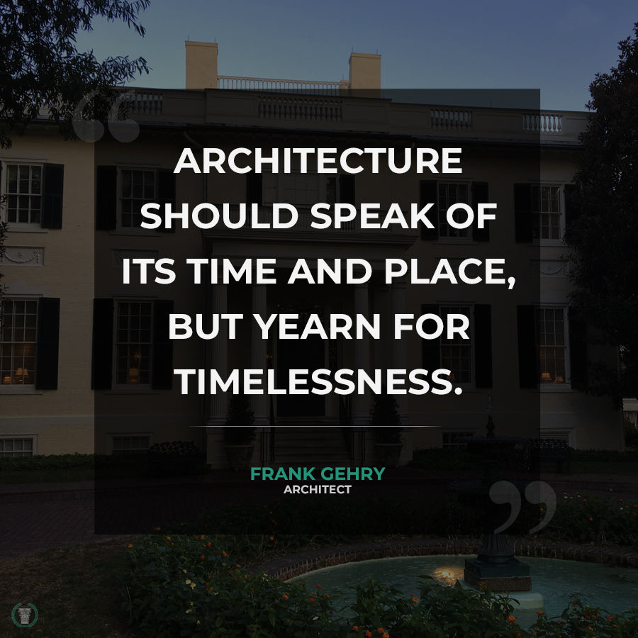 Quote by Architect, Frank Gehry - Brockwell Incorporated - ColumnsDirect.com