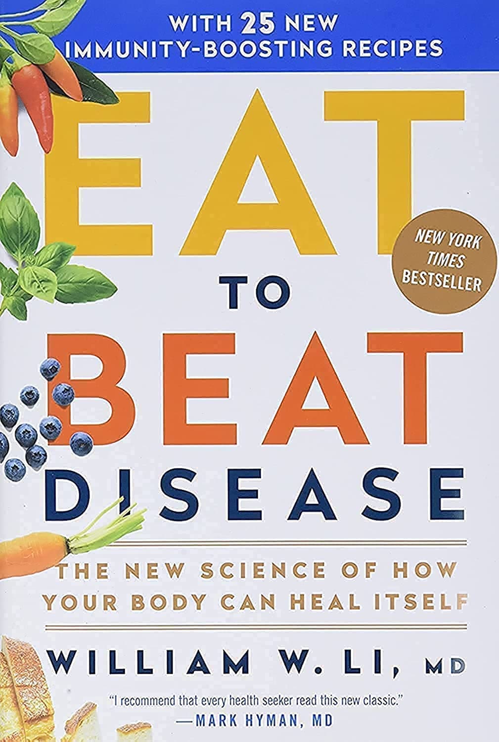  Eat to Beat Disease: The New Science of How Your Body Can Heal Itself 