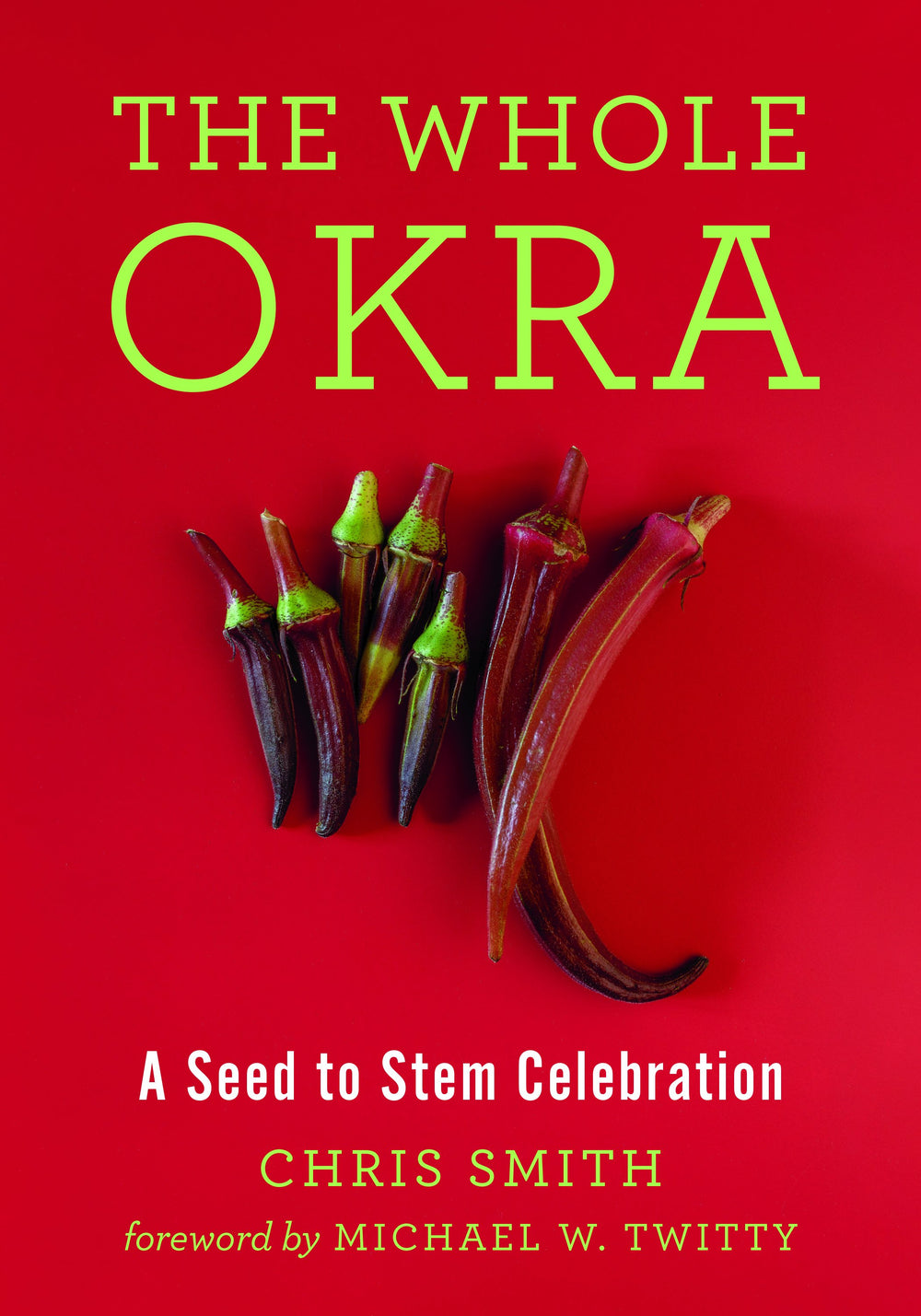 Books - The Whole Okra: A Stem to Seed Celebration - Sow True Seed