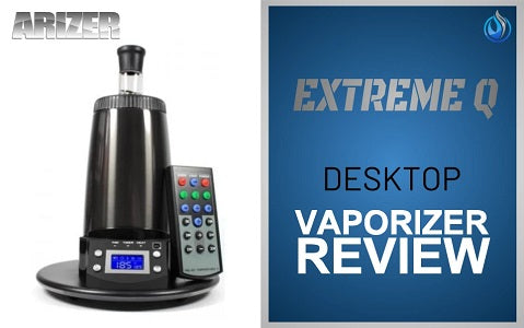 Arizer Extreme Q Desktop Vaporizer Review