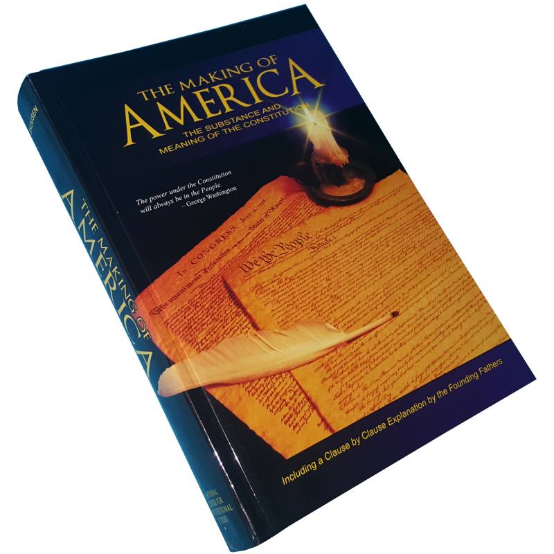 Making Of America Meaning Of The Us Constitution Reference Book