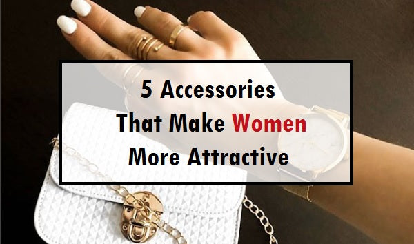 https://cdn.shopify.com/s/files/1/2556/2250/files/5_Accessories_that_make_women_more_attractive_1024x1024.jpg?v=1539523398