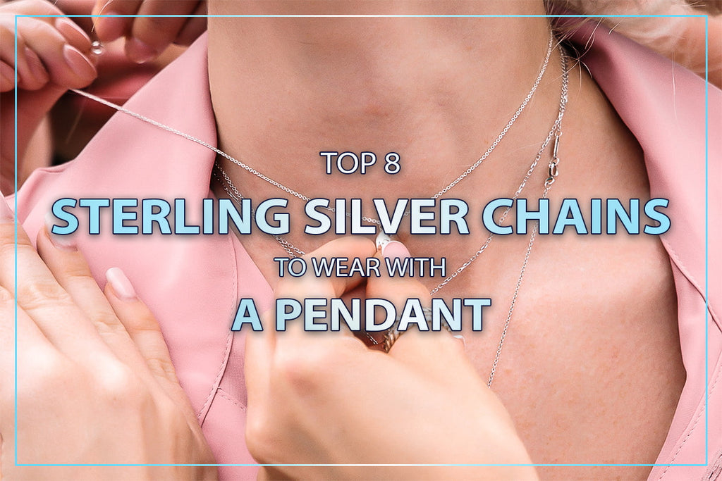 Top Sterling Silver Chains To Wear With A Pendant