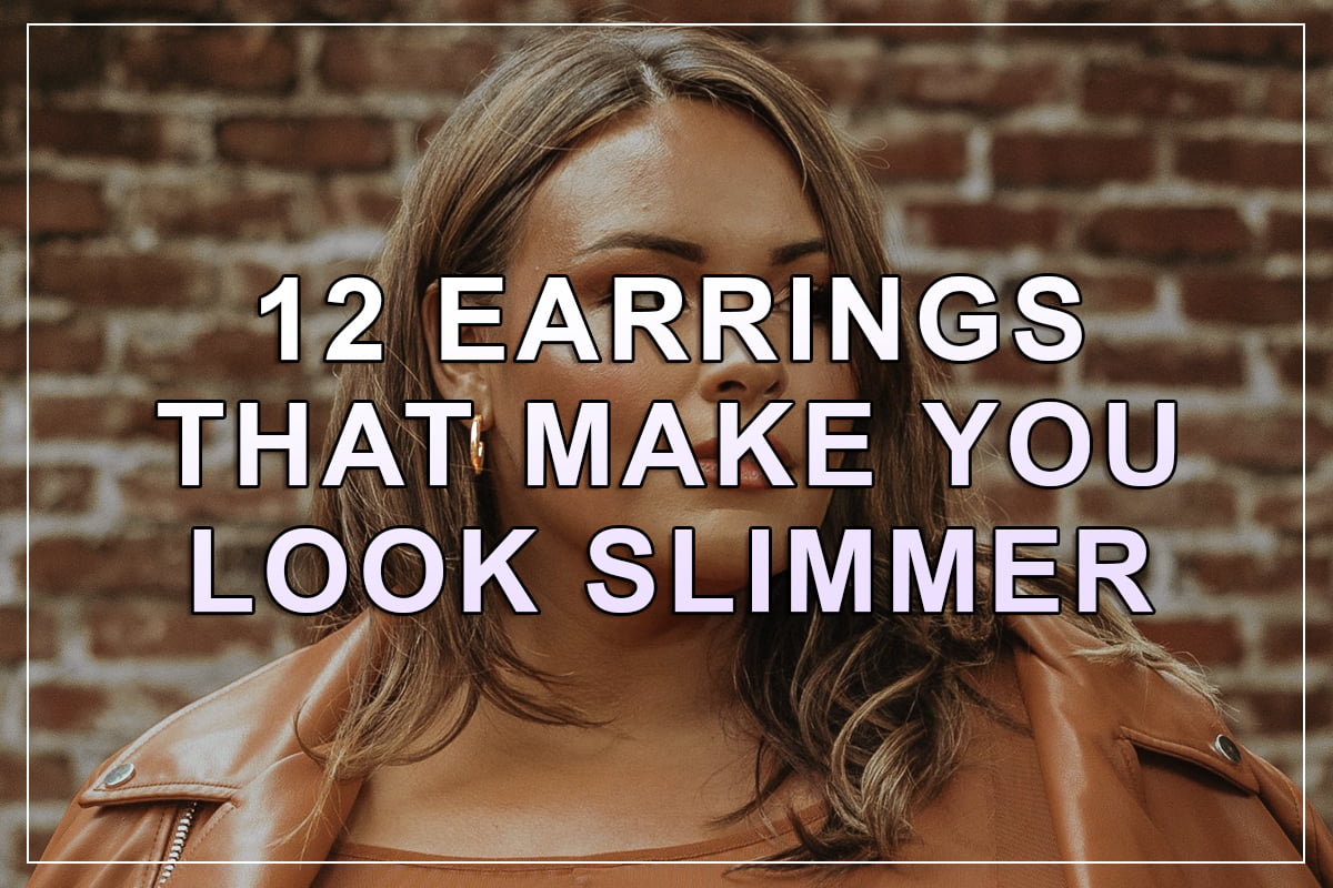 Best earrings to make you look slimmer