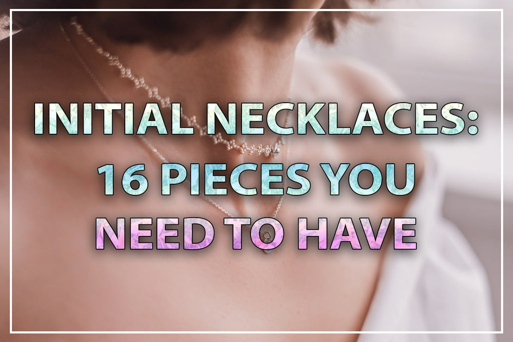 Initial Necklaces You Need To Have