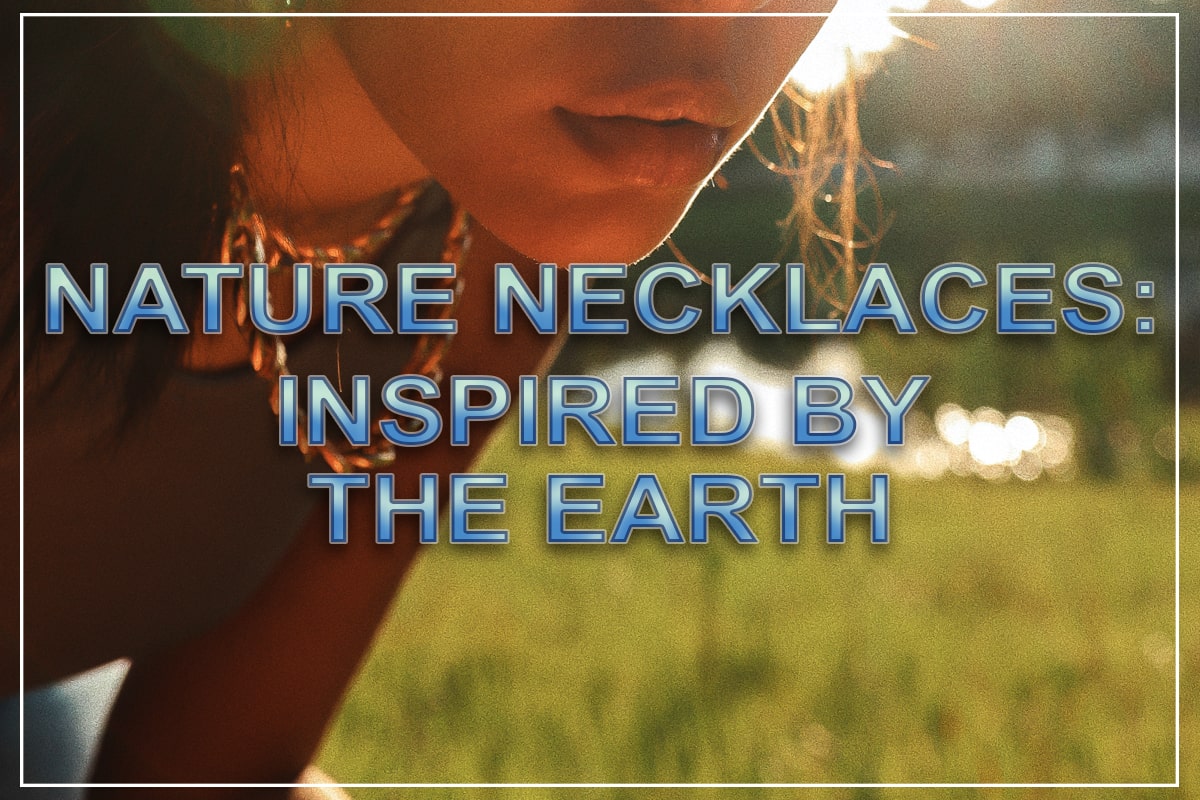 Nature-inspired necklace you need to have
