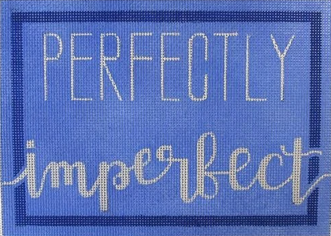 Perfectly Imperfect sign needlepoint canvas