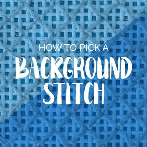 How to Pick a Background Stitch class graphic