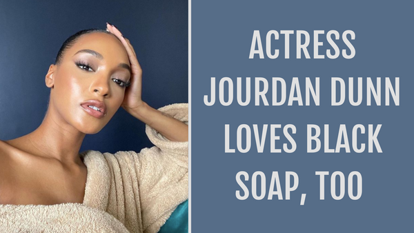 JOURDAN DUNN LOVE BLACK SOAP