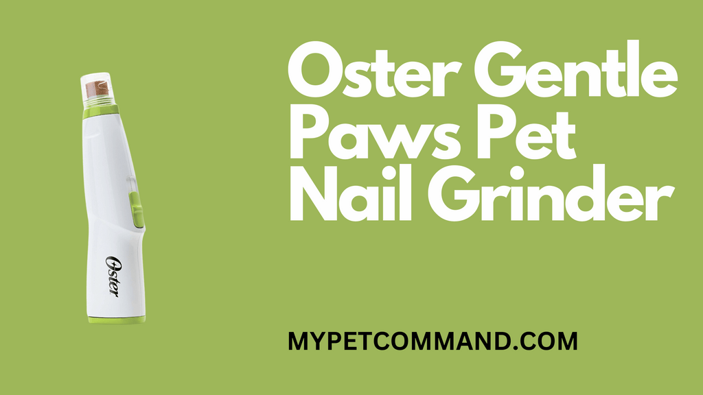 Oster Gentle Paws Pet nail grinder Review - Price, Features, and description
