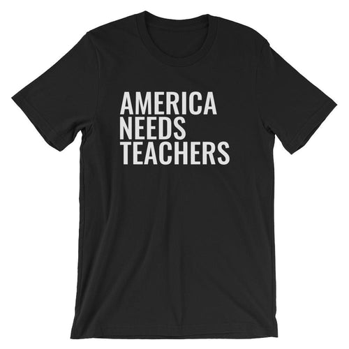 America Needs Teachers Shirt, Teachers First, Teacher Appreciation Gift, Thank You Teacher Gift
