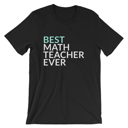 Best Math Teacher Ever Tee Shirt, Short-Sleeve Unisex T-Shirt