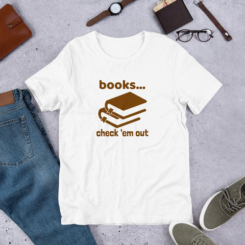Books...Check 'em Out Librarian Shirt