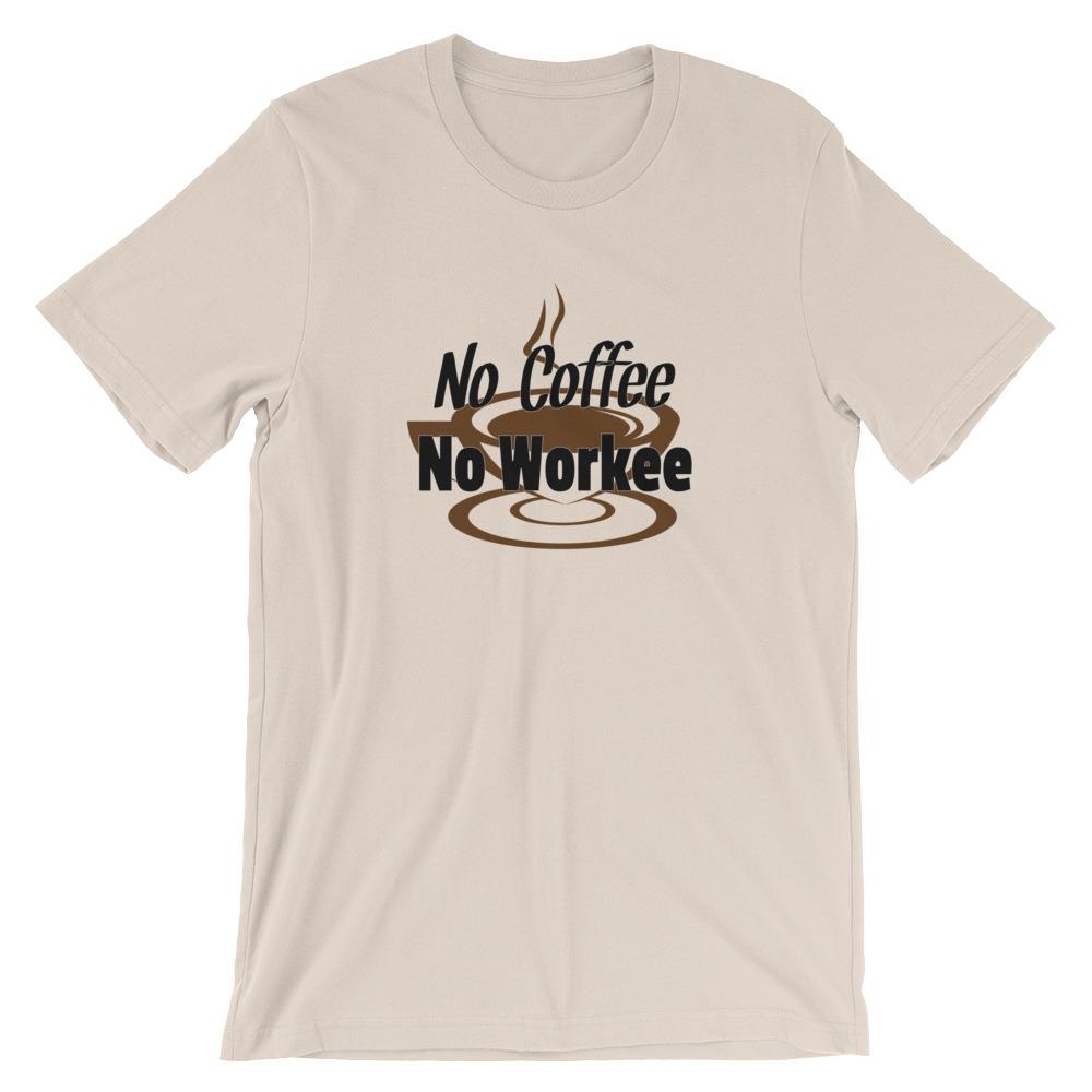 Coffee Addict Tee Shirt - No Coffee No Workee | Faculty Loungers Gifts ...