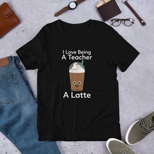 Coffee Teacher Shirt - I Love Being a Teacher a Latte